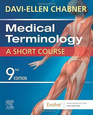 Medical Terminology: A Short Course by Davi-Ellen Chabner