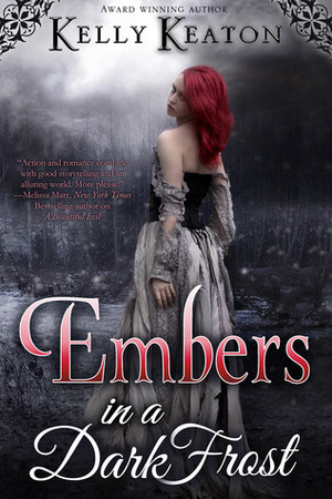 Embers in a Dark Frost by Kelly Keaton