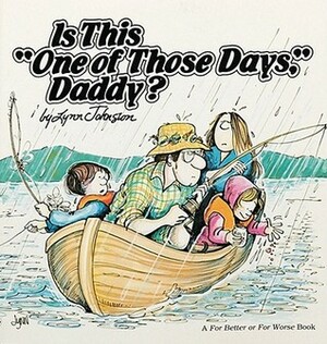 Is This One of Those Days, Daddy? by Lynn Johnston