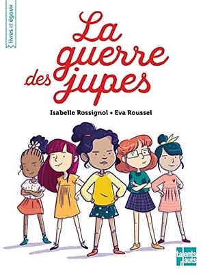 la guerre des jupes by Isabelle Rossignol