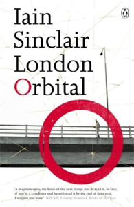 London Orbital by Iain Sinclair