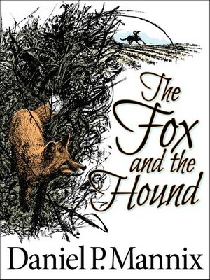 The Fox and The Hound by Daniel P. Mannix