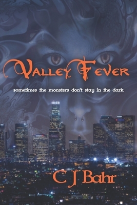 Valley Fever by C. J. Bahr