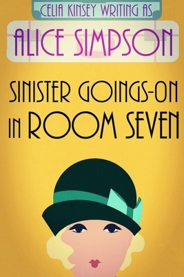 Sinister Goings-on in Room Seven: A Jane Carter Historical Cozy (Book Two) by Alice Simpson