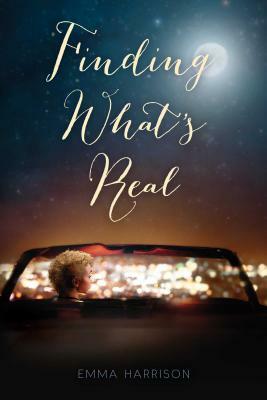 Finding What's Real by Emma Harrison