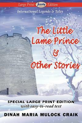 The Little Lame Prince & Other Stories (Large Print Edition) by Dinah Maria Mulock Craik
