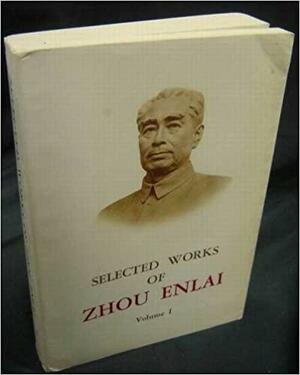 Selected Works of Zhou Enlai by Zhou Enlai, En-lai Chou