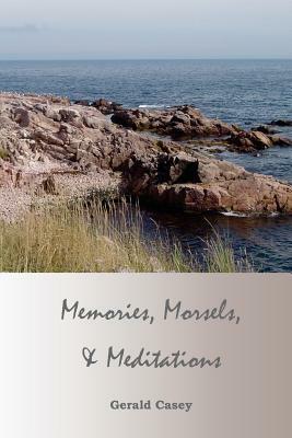 Memories, Morsels, and Meditations by Brian Casey, Gerald W. Casey