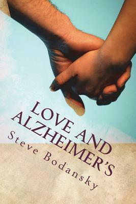 Love and Alzheimers by Steve Bodansky