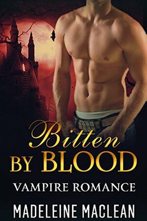 Bitten by Blood by Madeleine Maclean