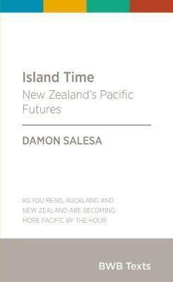 Island Time (BWB Text, #65) by Damon Salesa