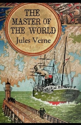 The Master of the World Annotated by Jules Verne