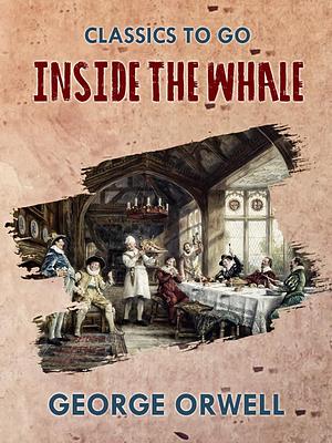Inside the Whale and Other Essays by George Orwell