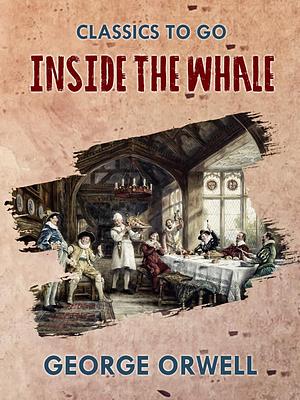 Inside the Whale and Other Essays by George Orwell