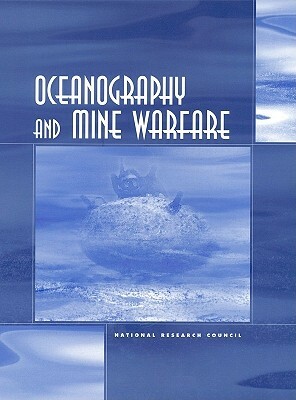 Oceanography and Mine Warfare by Ocean Studies Board, Commission on Geosciences Environment an, National Research Council
