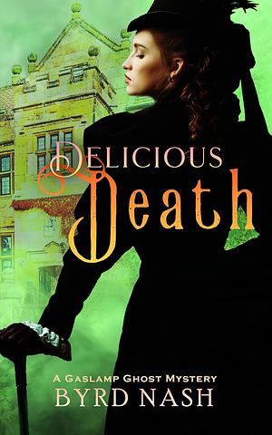 Delicious Death by Byrd Nash