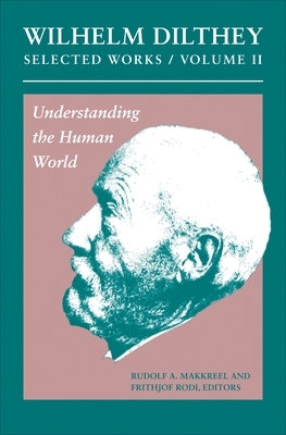 The Formation of the Historical World in the Human Sciences by Wilhelm Dilthey