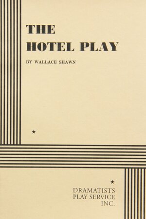 Hotel Play by Wallace Shawn