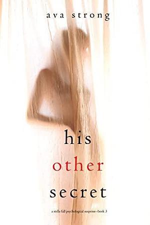 His Other Secret by Ava Strong