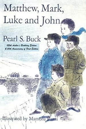 Matthew, Mark, Luke & John by Pearl S. Buck