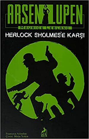 Arsen Lüpen - Herlock Sholmes'e Karsi by Maurice Leblanc