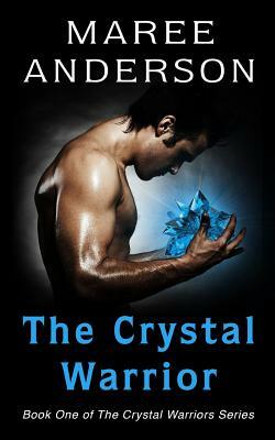 The Crystal Warrior by Maree Anderson