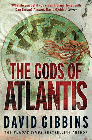 The Gods Of Atlantis by David Gibbins