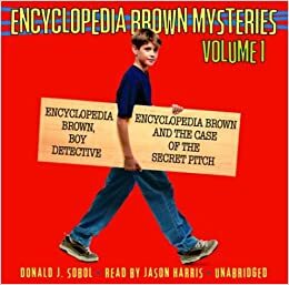 Encyclopedia Brown Mysteries, Volume 1: Boy Detective; The Case of the Secret Pitch by Donald J. Sobol
