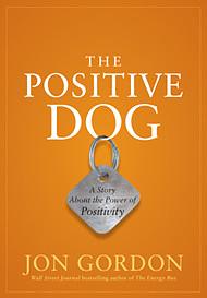 The Positive Dog by Jon Gordon