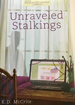 Unraveled Stalkings by K.D. McCrite