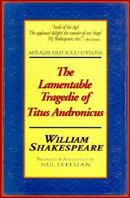 The Lamentable Tragedie of Titus Andronicus by William Shakespeare