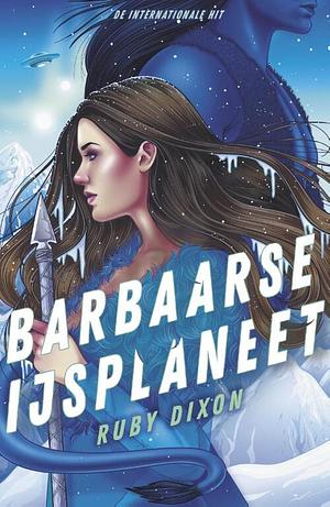 Barbaarse Ijsplaneet by Ruby Dixon