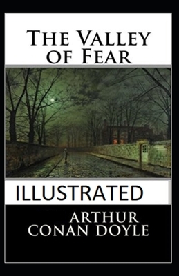 The Valley of Fear Illustrated by Arthur Conan Doyle