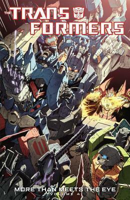 Transformers: More Than Meets the Eye, Volume 4 by Josh Burcham, Brendan Cahill, Joana LaFuente, Tom B. Long, Alex Milne, James Roberts, Josh Perez, Agustín Padilla, Guido Guidi, Nick Roche