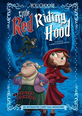 Little Red Riding Hood: An Interactive Fairy Tale Adventure by Eric Braun