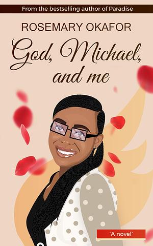 God, Michael and Me by Rosemary Okafor, Rosemary Okafor