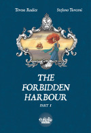 The Forbidden Harbour V1 by Teresa Radice, Stefano Turconi