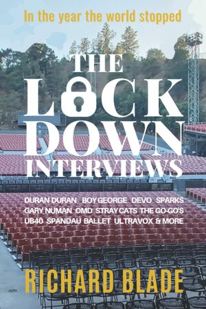 The Lockdown Interviews: Interviews with music's biggest stars by Richard Blade