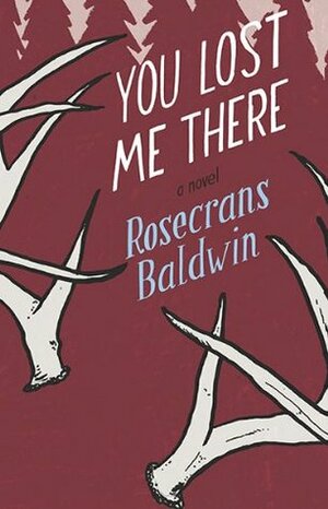 You Lost Me There by Rosecrans Baldwin