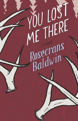 You Lost Me There by Rosecrans Baldwin