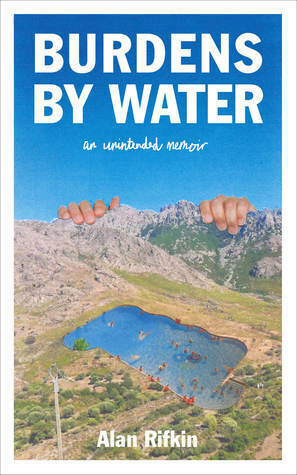 Burdens by Water: An Unintended Memoir by Alan Rifkin