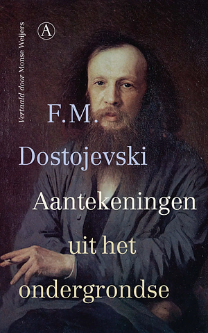 Aantekeningen uit het ondergrondse by Fyodor Dostoevsky