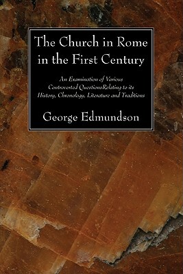 The Church in Rome in the First Century by George Edmundson