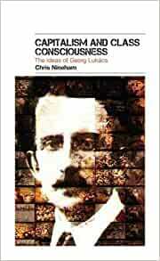 Capitalism And Class Consciousness: The Ideas Of Georg Lukács by Chris Nineham