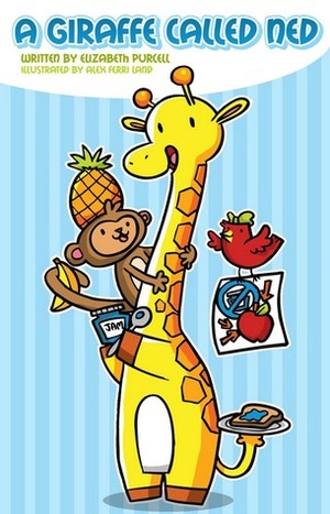 A Giraffe Called Ned by Elizabeth Purcell, Alex Ferri Land