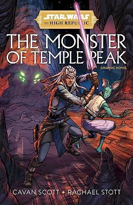 The High Republic: the Monster of Temple Peak: A Graphic Novel by Cavan Scott