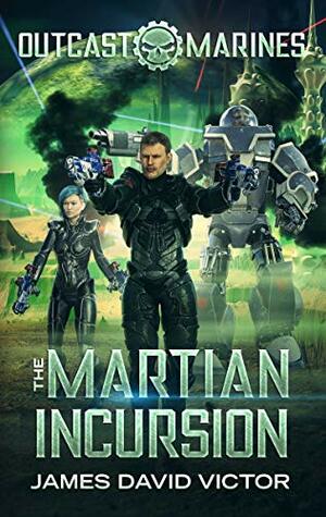 The Martian Incursion by James David Victor