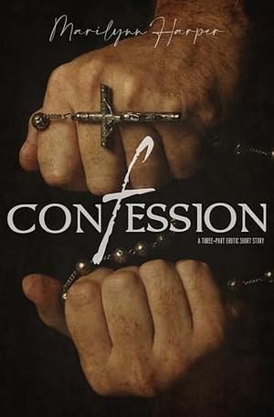 Confession: an erotic priest saga by Marilynn Harper