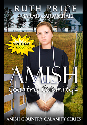 Am Amish Country Calamity 2 by Ruthe Price, Sarah Carmichael