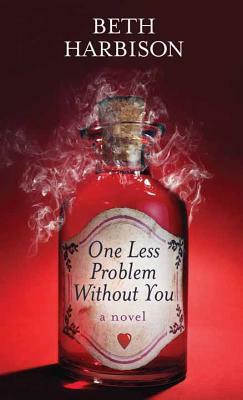 One Less Problem Without You by Beth Harbison